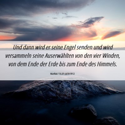 Picture 06 - Markus 13:27 LUTH1912 - Und dann wird er seine Engel senden und wird - Bible Verse Picture
