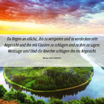 Picture 06 - Markus 14:65 LUTH1912 - Da fingen an etliche, ihn zu verspeien und zu - Bible Verse Picture
