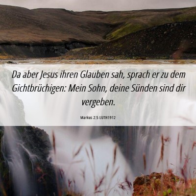 Picture 06 - Markus 2:5 LUTH1912 - Da aber Jesus ihren Glauben sah, sprach er zu dem - Bible Verse Picture