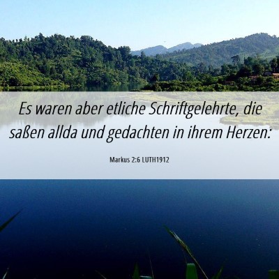 Picture 06 - Markus 2:6 LUTH1912 - Es waren aber etliche Schriftgelehrte, die saßen - Bible Verse Picture