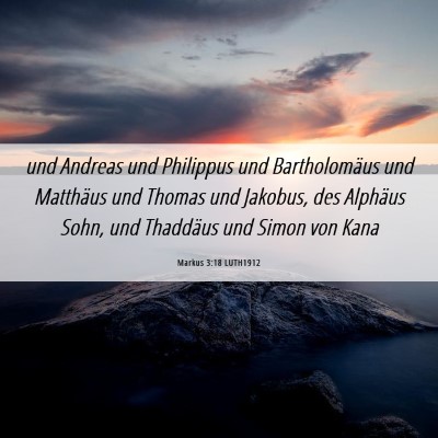 Picture 06 - Markus 3:18 LUTH1912 - und Andreas und Philippus und Bartholomäus und - Bible Verse Picture