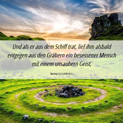 Picture 06 - Markus 5:2 LUTH1912 - Und als er aus dem Schiff trat, lief ihm alsbald - Bible Verse Picture