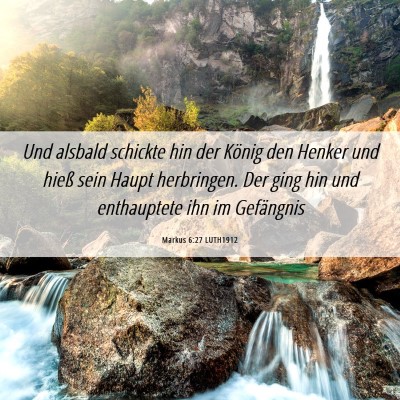 Picture 06 - Markus 6:27 LUTH1912 - Und alsbald schickte hin der König den Henker - Bible Verse Picture