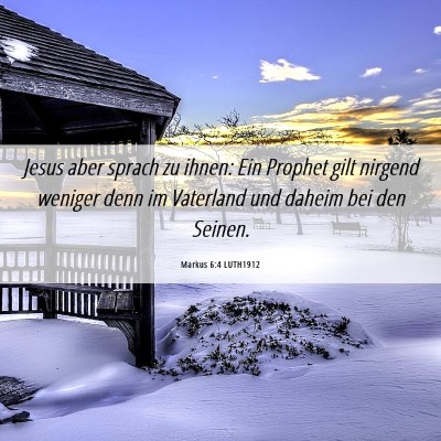 Picture 06 - Markus 6:4 LUTH1912 - Jesus aber sprach zu ihnen: Ein Prophet gilt - Bible Verse Picture