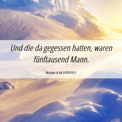 Picture 06 - Markus 6:44 LUTH1912 - Und die da gegessen hatten, waren fünftausend - Bible Verse Picture