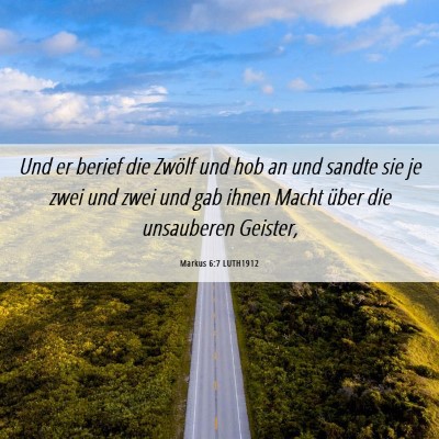 Picture 06 - Markus 6:7 LUTH1912 - Und er berief die Zwölf und hob an und sandte - Bible Verse Picture