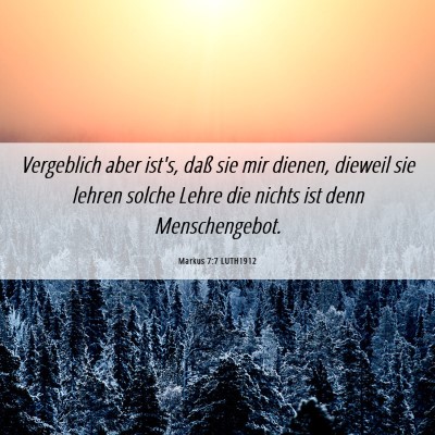 Picture 06 - Markus 7:7 LUTH1912 - Vergeblich aber ist's, daß sie mir dienen, - Bible Verse Picture