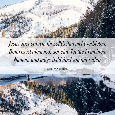 Picture 06 - Markus 9:39 LUTH1912 - Jesus aber sprach: Ihr sollt's ihm nicht - Bible Verse Picture
