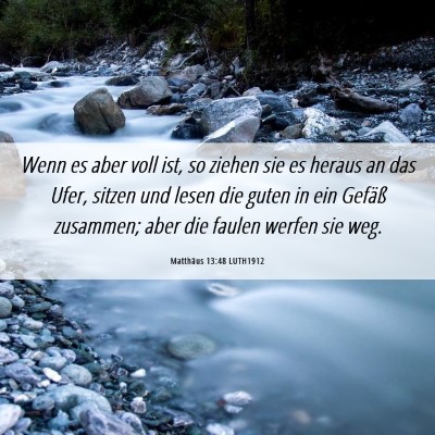 Picture 06 - Matthäus 13:48 LUTH1912 - Wenn es aber voll ist, so ziehen sie es heraus an - Bible Verse Picture