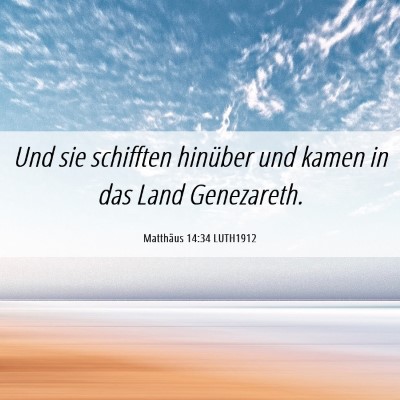 Picture 06 - Matthäus 14:34 LUTH1912 - Und sie schifften hinüber und kamen in das Land - Bible Verse Picture