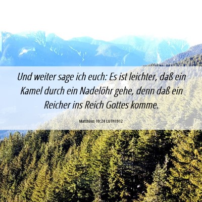 Picture 06 - Matthäus 19:24 LUTH1912 - Und weiter sage ich euch: Es ist leichter, daß - Bible Verse Picture
