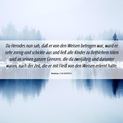 Picture 06 - Matthäus 2:16 LUTH1912 - Da Herodes nun sah, daß er von den Weisen - Bible Verse Picture