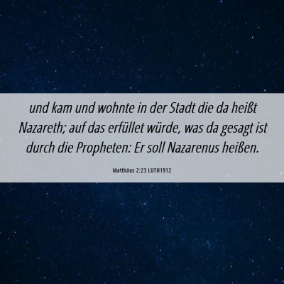 Picture 06 - Matthäus 2:23 LUTH1912 - und kam und wohnte in der Stadt die da heißt - Bible Verse Picture
