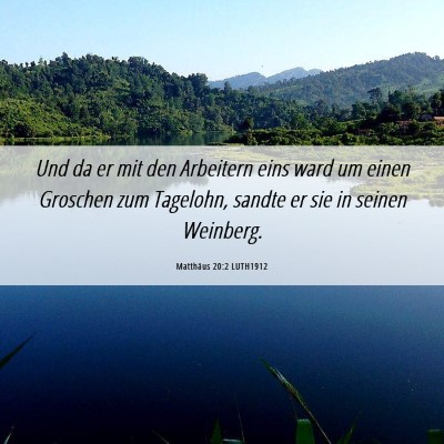 Picture 06 - Matthäus 20:2 LUTH1912 - Und da er mit den Arbeitern eins ward um einen - Bible Verse Picture