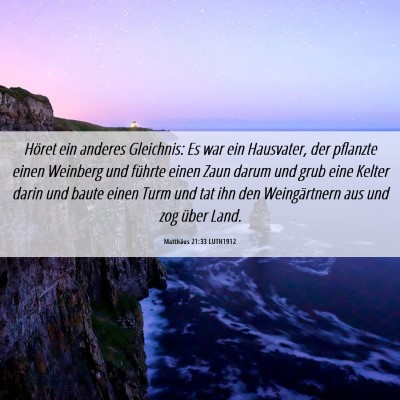 Picture 06 - Matthäus 21:33 LUTH1912 - Höret ein anderes Gleichnis: Es war ein - Bible Verse Picture