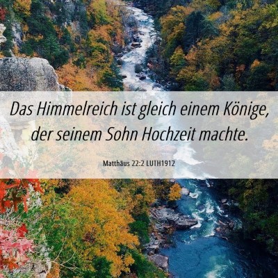Picture 06 - Matthäus 22:2 LUTH1912 - Das Himmelreich ist gleich einem Könige, der - Bible Verse Picture