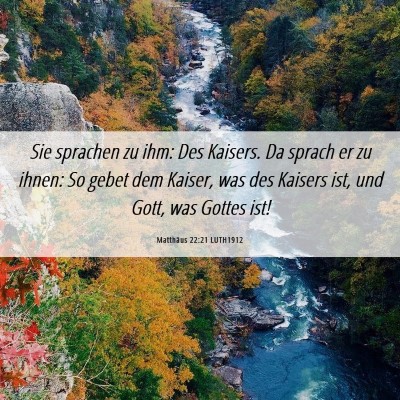 Picture 06 - Matthäus 22:21 LUTH1912 - Sie sprachen zu ihm: Des Kaisers. Da sprach er zu - Bible Verse Picture