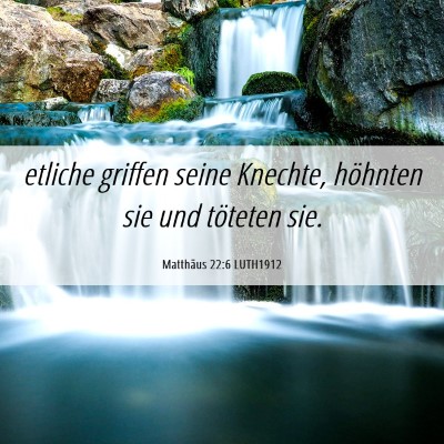 Picture 06 - Matthäus 22:6 LUTH1912 - etliche griffen seine Knechte, höhnten sie und - Bible Verse Picture