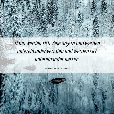 Picture 06 - Matthäus 24:10 LUTH1912 - Dann werden sich viele ärgern und werden - Bible Verse Picture