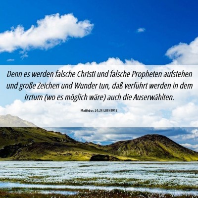 Picture 06 - Matthäus 24:24 LUTH1912 - Denn es werden falsche Christi und falsche - Bible Verse Picture