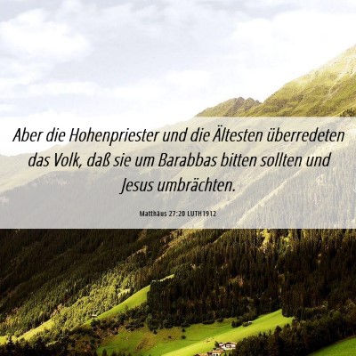 Picture 06 - Matthäus 27:20 LUTH1912 - Aber die Hohenpriester und die Ältesten - Bible Verse Picture