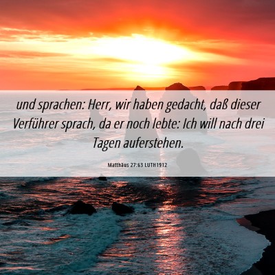Picture 06 - Matthäus 27:63 LUTH1912 - und sprachen: Herr, wir haben gedacht, daß - Bible Verse Picture
