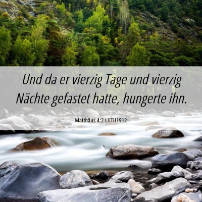 Picture 06 - Matthäus 4:2 LUTH1912 - Und da er vierzig Tage und vierzig Nächte - Bible Verse Picture