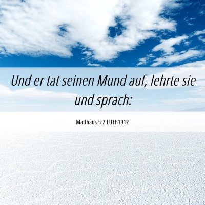 Picture 06 - Matthäus 5:2 LUTH1912 - Und er tat seinen Mund auf, lehrte sie und - Bible Verse Picture