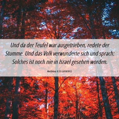 Picture 06 - Matthäus 9:33 LUTH1912 - Und da der Teufel war ausgetrieben, redete der - Bible Verse Picture
