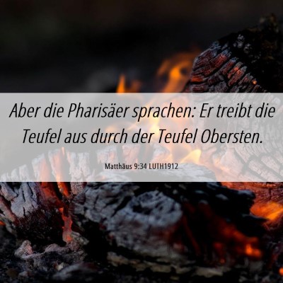 Picture 06 - Matthäus 9:34 LUTH1912 - Aber die Pharisäer sprachen: Er treibt die - Bible Verse Picture