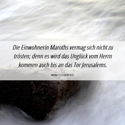 Picture 06 - Micha 1:12 LUTH1912 - Die Einwohnerin Maroths vermag sich nicht zu - Bible Verse Picture