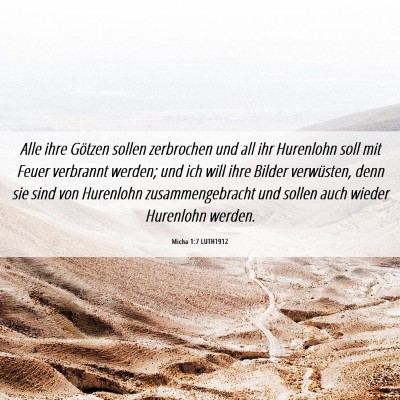 Picture 06 - Micha 1:7 LUTH1912 - Alle ihre Götzen sollen zerbrochen und all ihr - Bible Verse Picture