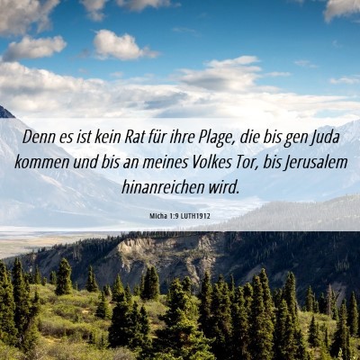 Picture 06 - Micha 1:9 LUTH1912 - Denn es ist kein Rat für ihre Plage, die bis gen - Bible Verse Picture