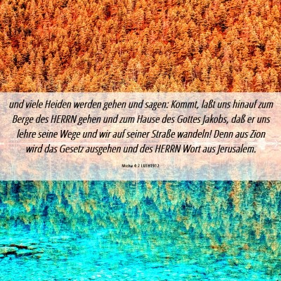 Picture 06 - Micha 4:2 LUTH1912 - und viele Heiden werden gehen und sagen: Kommt, - Bible Verse Picture