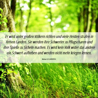 Picture 06 - Micha 4:3 LUTH1912 - Er wird unter großen Völkern richten und viele - Bible Verse Picture