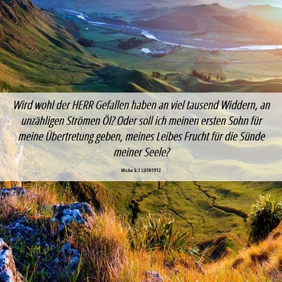 Picture 06 - Micha 6:7 LUTH1912 - Wird wohl der HERR Gefallen haben an viel tausend - Bible Verse Picture