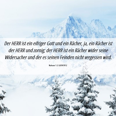 Picture 06 - Nahum 1:2 LUTH1912 - Der HERR ist ein eifriger Gott und ein Rächer, - Bible Verse Picture