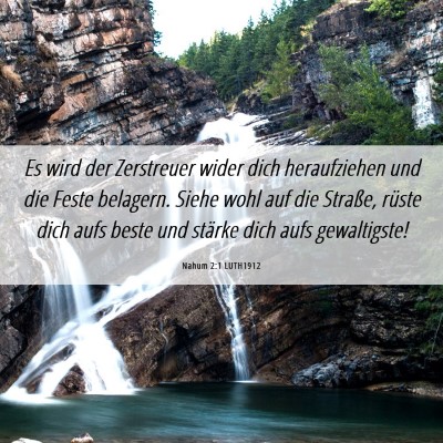 Picture 06 - Nahum 2:1 LUTH1912 - Es wird der Zerstreuer wider dich heraufziehen - Bible Verse Picture