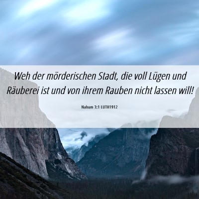 Picture 06 - Nahum 3:1 LUTH1912 - Weh der mörderischen Stadt, die voll Lügen und - Bible Verse Picture