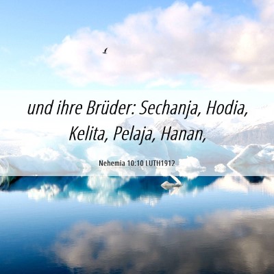 Picture 06 - Nehemia 10:10 LUTH1912 - und ihre Brüder: Sechanja, Hodia, Kelita, - Bible Verse Picture