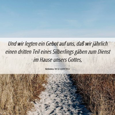 Picture 06 - Nehemia 10:32 LUTH1912 - Und wir legten ein Gebot auf uns, daß wir - Bible Verse Picture
