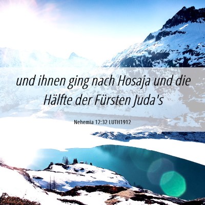 Picture 06 - Nehemia 12:32 LUTH1912 - und ihnen ging nach Hosaja und die Hälfte der - Bible Verse Picture