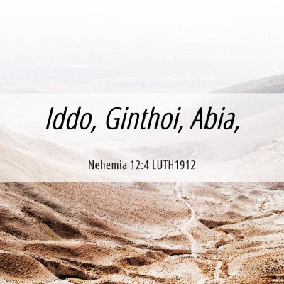 Picture 06 - Nehemia 12:4 LUTH1912 - Iddo, Ginthoi, - Bible Verse Picture