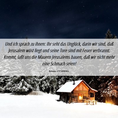 Picture 06 - Nehemia 2:17 LUTH1912 - Und ich sprach zu ihnen: Ihr seht das Unglück, - Bible Verse Picture
