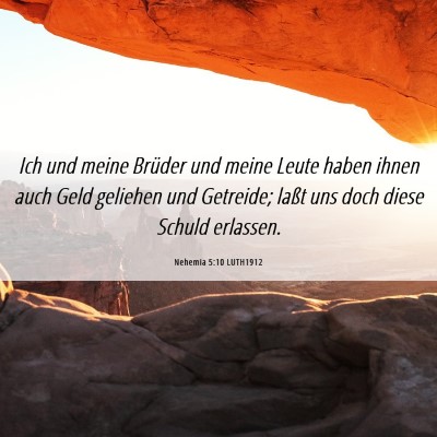 Picture 06 - Nehemia 5:10 LUTH1912 - Ich und meine Brüder und meine Leute haben ihnen - Bible Verse Picture