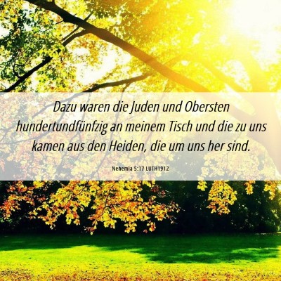 Picture 06 - Nehemia 5:17 LUTH1912 - Dazu waren die Juden und Obersten - Bible Verse Picture