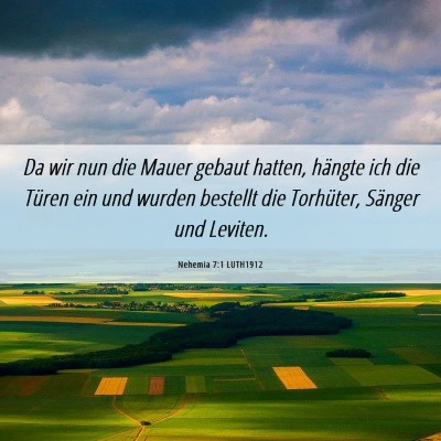 Picture 06 - Nehemia 7:1 LUTH1912 - Da wir nun die Mauer gebaut hatten, hängte ich - Bible Verse Picture
