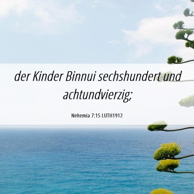 Picture 06 - Nehemia 7:15 LUTH1912 - der Kinder Binnui sechshundert und - Bible Verse Picture