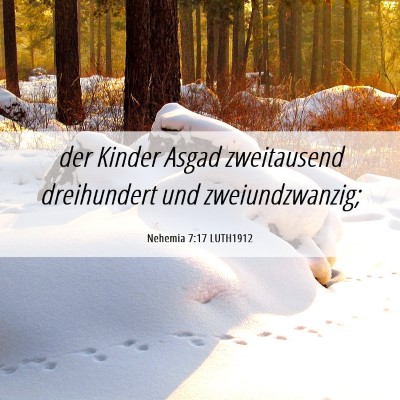 Picture 06 - Nehemia 7:17 LUTH1912 - der Kinder Asgad zweitausend dreihundert und - Bible Verse Picture