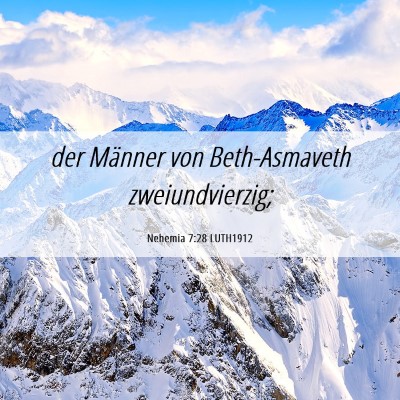 Picture 06 - Nehemia 7:28 LUTH1912 - der Männer von Beth-Asmaveth - Bible Verse Picture